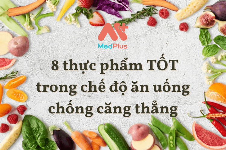 8 thực phẩm TỐT trong chế độ ăn uống chống căng thẳng