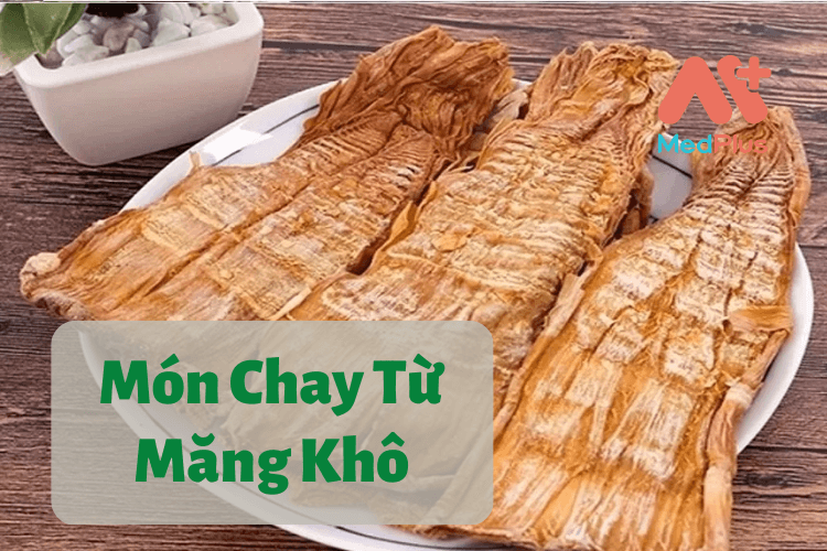 Cách nấu 5 món chay từ măng khô ngon, đơn giản, giàu dinh dưỡng