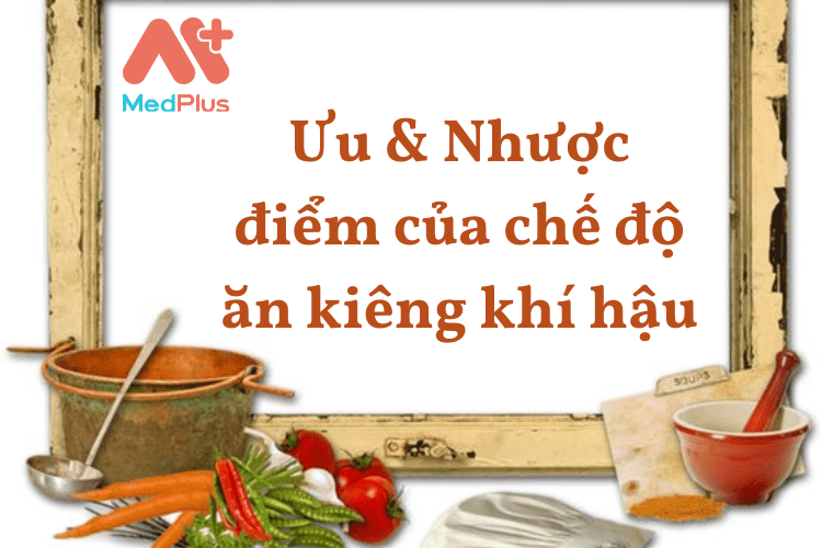 Ưu & Nhược điểm của chế độ ăn kiêng khí hậu