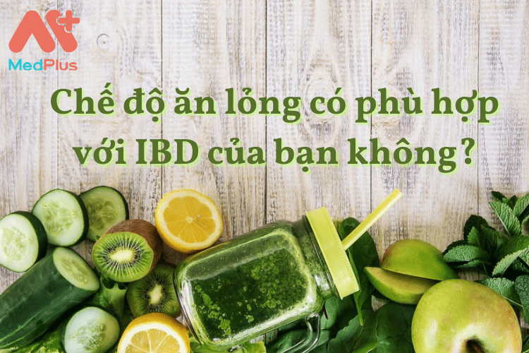 Chế độ ăn lỏng có phù hợp với IBD của bạn không?