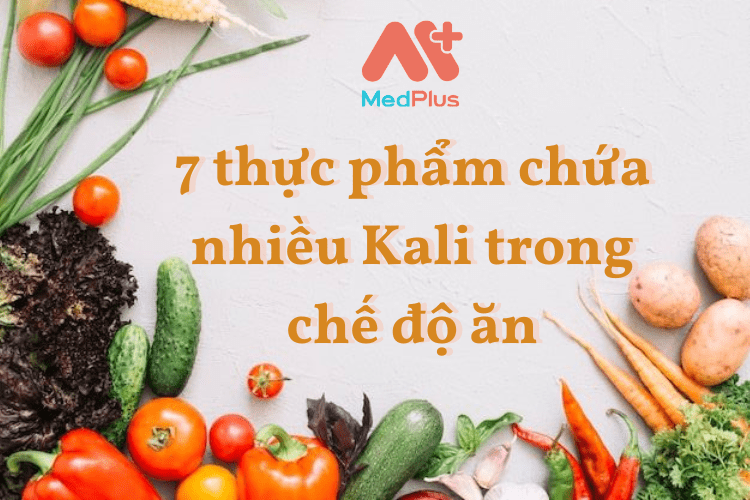 7 thực phẩm chứa nhiều Kali trong chế độ ăn