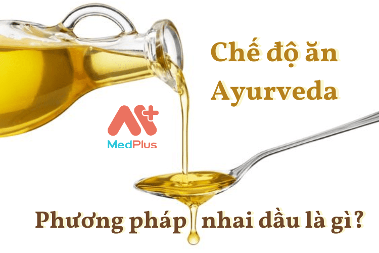 Chế độ ăn Ayurveda: phương pháp nhai dầu là gì?