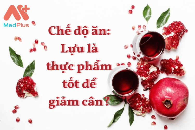 Chế độ ăn: Lựu là thực phẩm tốt để giảm cân?