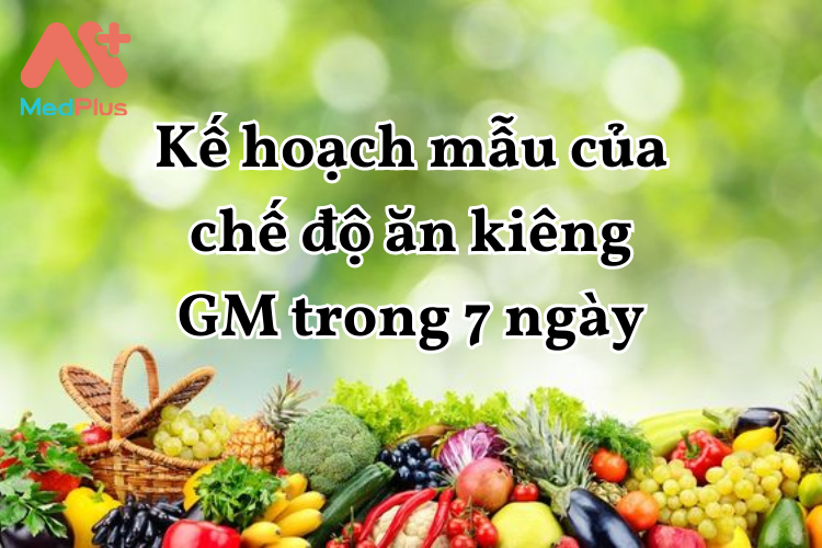 Kế hoạch mẫu của chế độ ăn kiêng GM trong 7 ngày