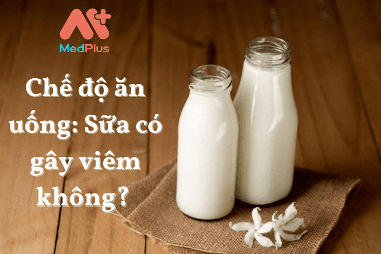 Chế độ ăn uống: Sữa có gây viêm không?