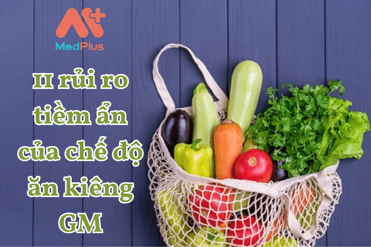 11 rủi ro tiềm ẩn của chế độ ăn kiêng GM